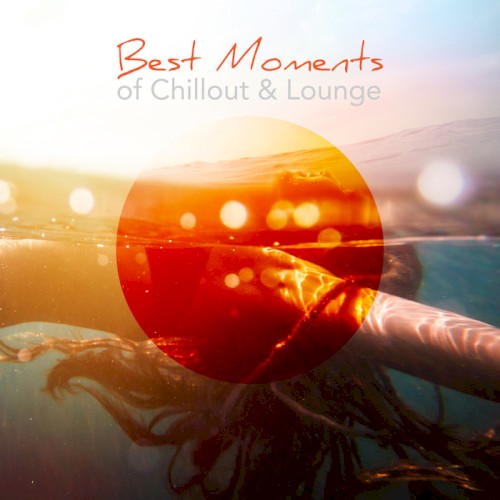 Best Moments of Chillout & Lounge
