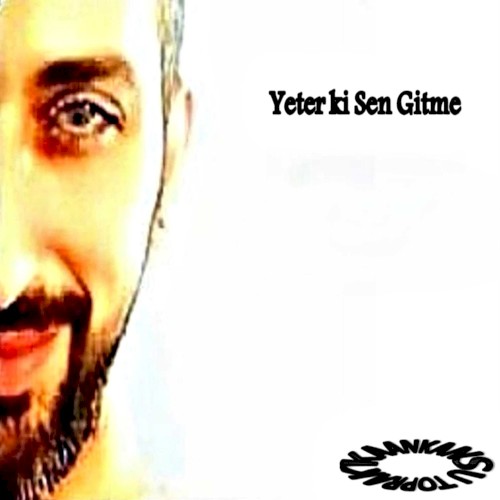 Yeter ki Sen Gitme
