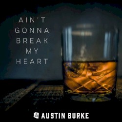 Ain't Gonna Break My Heart