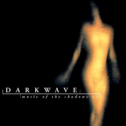 Darkwave: Music of the Shadows, Volume 2