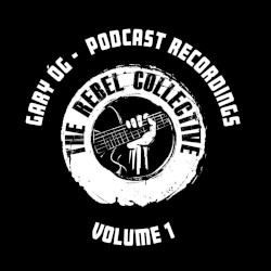 The Rebel Collective Podcast Recordings, Vol. 1
