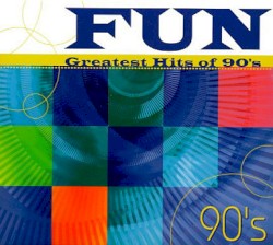 FUN Greatest Hits of 90’s