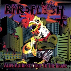 Alive Autopsy / Trip to the Grave