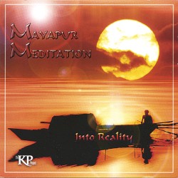 Mayapur Meditation, Volume 2: Into Reality
