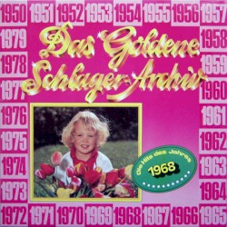 Das goldene Schlager-Archiv: Die Hits des Jahres 1968