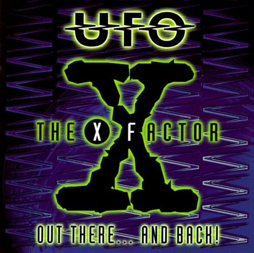 The X Factor: Out There… And Back!