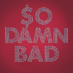 so damn BAD