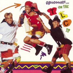 Ooooooohhh…On the TLC Tip