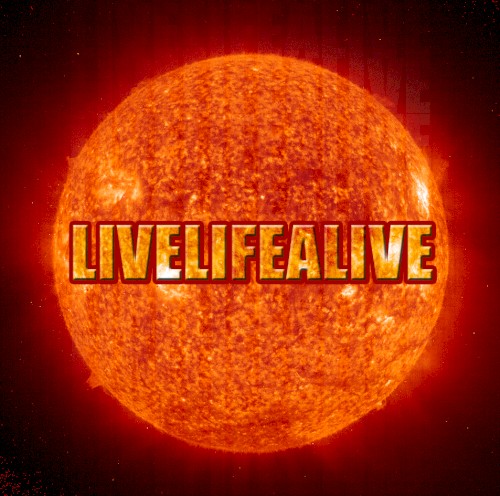 LIVELIFEALIVE