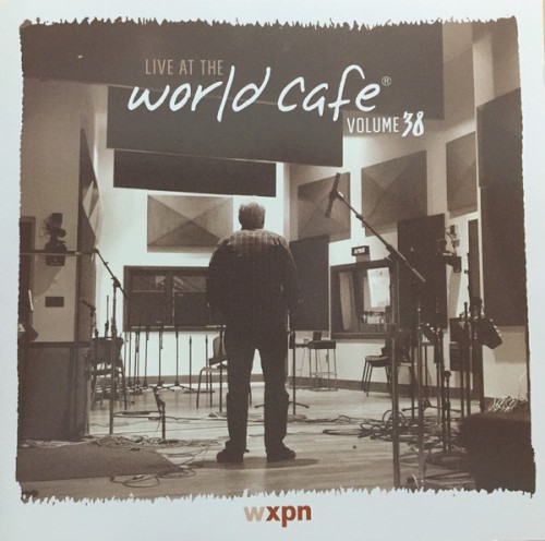 Live at the World Cafe, Volume 38