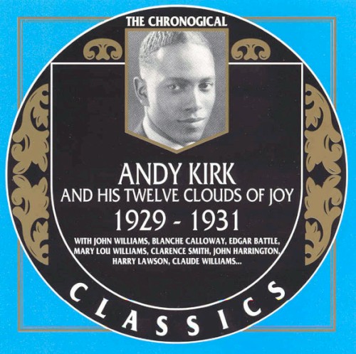 The Chronological Classics: Andy Kirk and His Twelve Clouds of Joy 1929-1931