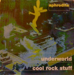 Underworld / Cool Rock Stuff