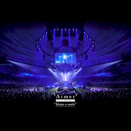Aimer Live in 武道館 “blanc et noir”