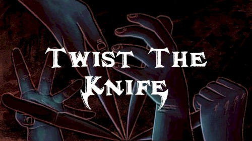 Twist the Knife