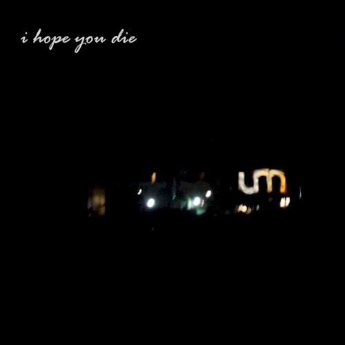 I Hope You Die