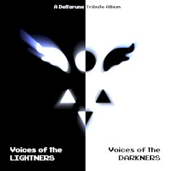 Voices of the DARKNERS / Voices of the LIGHTNERS: A Deltarune Tribute Album