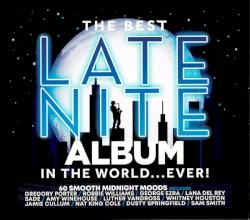 The Best Late Nite Album In The World...Ever!