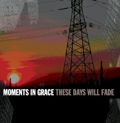 These Days Will Fade