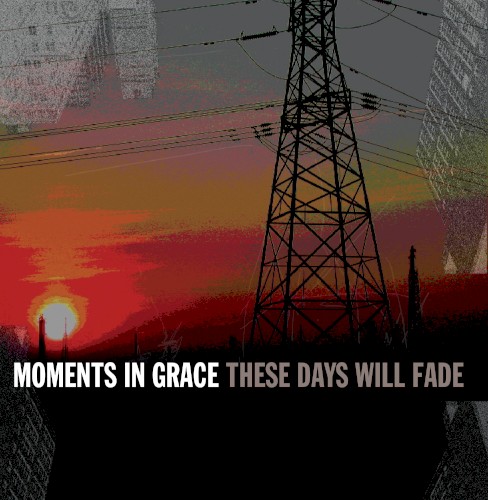 These Days Will Fade