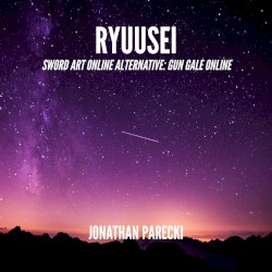 Ryuusei (From "Sword Art Online Alternative: Gun Gale Online")