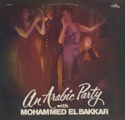 An Arabic Party With Mohammed El-Bakkar