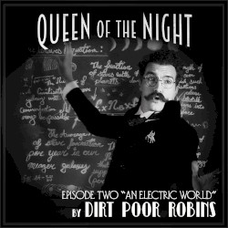 Queen of the Night -Episode 2 "An Electric World"