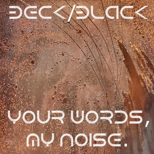 Your Words, My Noise