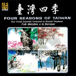 Four Seasons of Taiwan: Folk Melodies a la Baroque