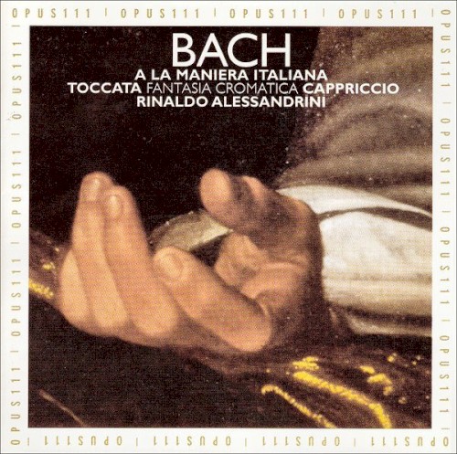 A la maniera italiana (Toccata • Fantasia cromatica • Cappriccio)