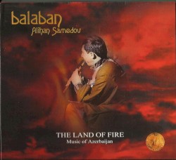 Balaban - Land Of Fire Music From Azerbajian