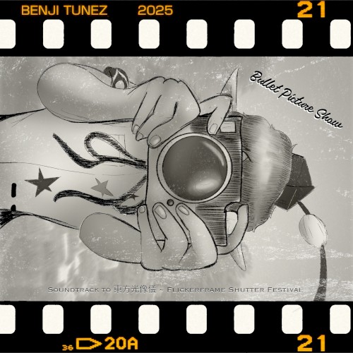 Bullet Picture Show (Soundtrack to 東方光像儀 ～ Flickerframe Shutter Festival)