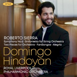 Symphony no. 6 / Sinfonietta for String Orchestra / Fandangos / Alegria