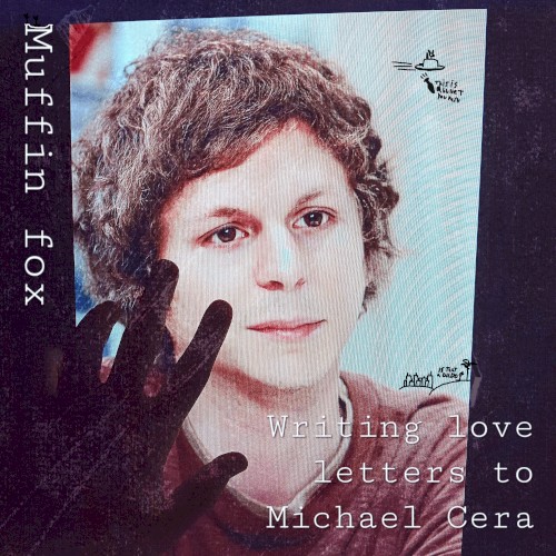 Writing love letters to Michael Cera