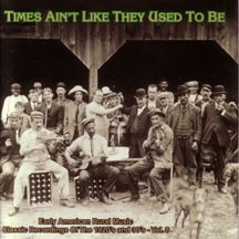 Times Ain't Like They Used to Be, Vol. 8: Early American Rural Music