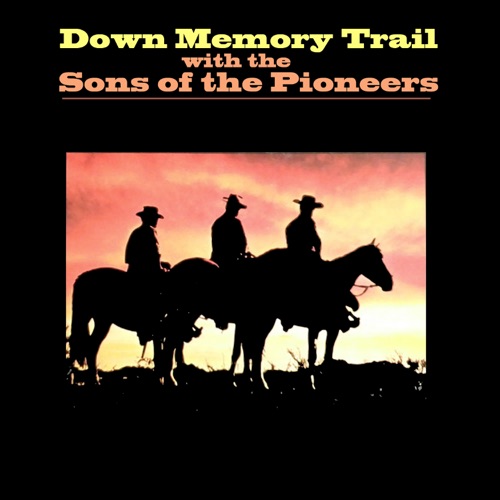 Down Memory Trail With the Sons of the Pioneers