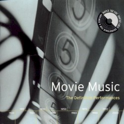 Movie Music: The Definitive Performances