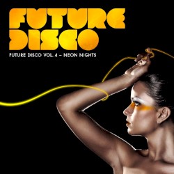 Future Disco, Volume 4: Neon Nights