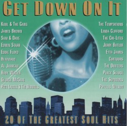 Get Down On It - 20 Of The Greatest Soul Hits