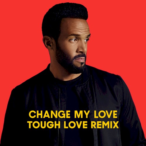 Change My Love (Tough Love remix)