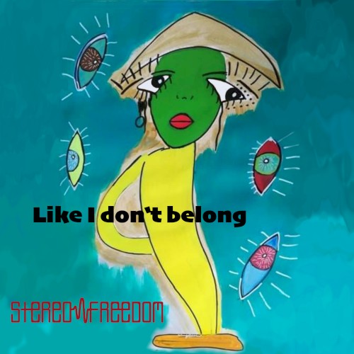 Like I Don’t Belong