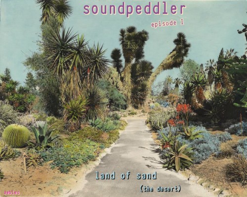 soundpeddler episode I: land of sand (the desert)