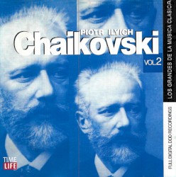 Los grandes de la música clasica: Piotr Ilyich Chaikovski, vol. 2