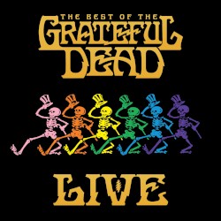 The Best of the Grateful Dead Live