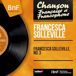 Francesca Solleville, no. 3 (mono version)