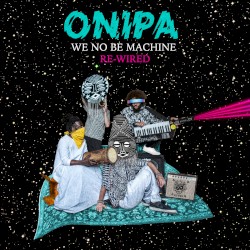We No Be Machine: Rewired