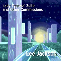 Lady Tygress' Suite and Other Commissions