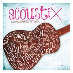 Acoustix: Your Favourite Artists Unplugged