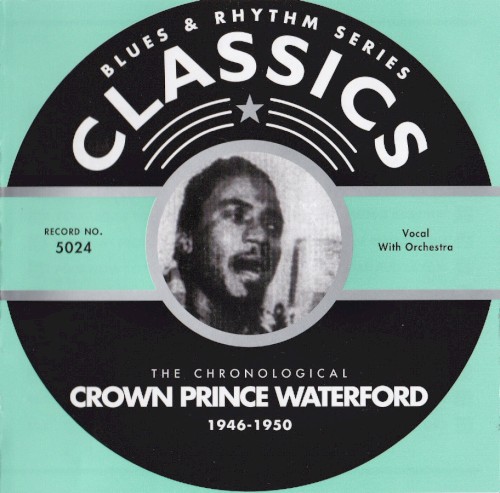 Blues & Rhythm Series: The Chronological Crown Prince Waterford 1946-1950