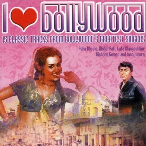 I ♥ Bollywood: 15 Classic Tracks From Bollywood's Greatest Singers