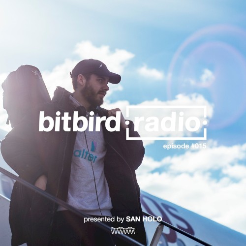 San Holo presents: bitbird Radio #015